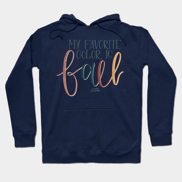 My Favorite color is Fall Hoodie by Hannah’s Hand Lettering